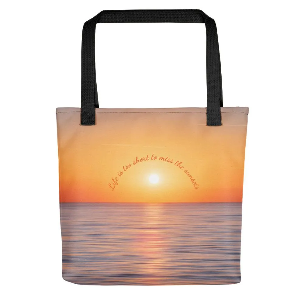 Life is too short to miss the sunsets quote tote bag