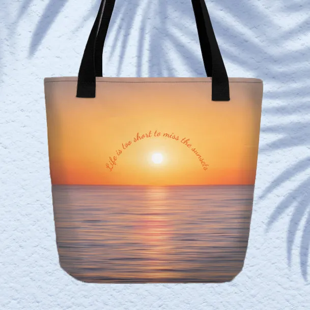 Life is too short to miss the sunsets quote tote bag