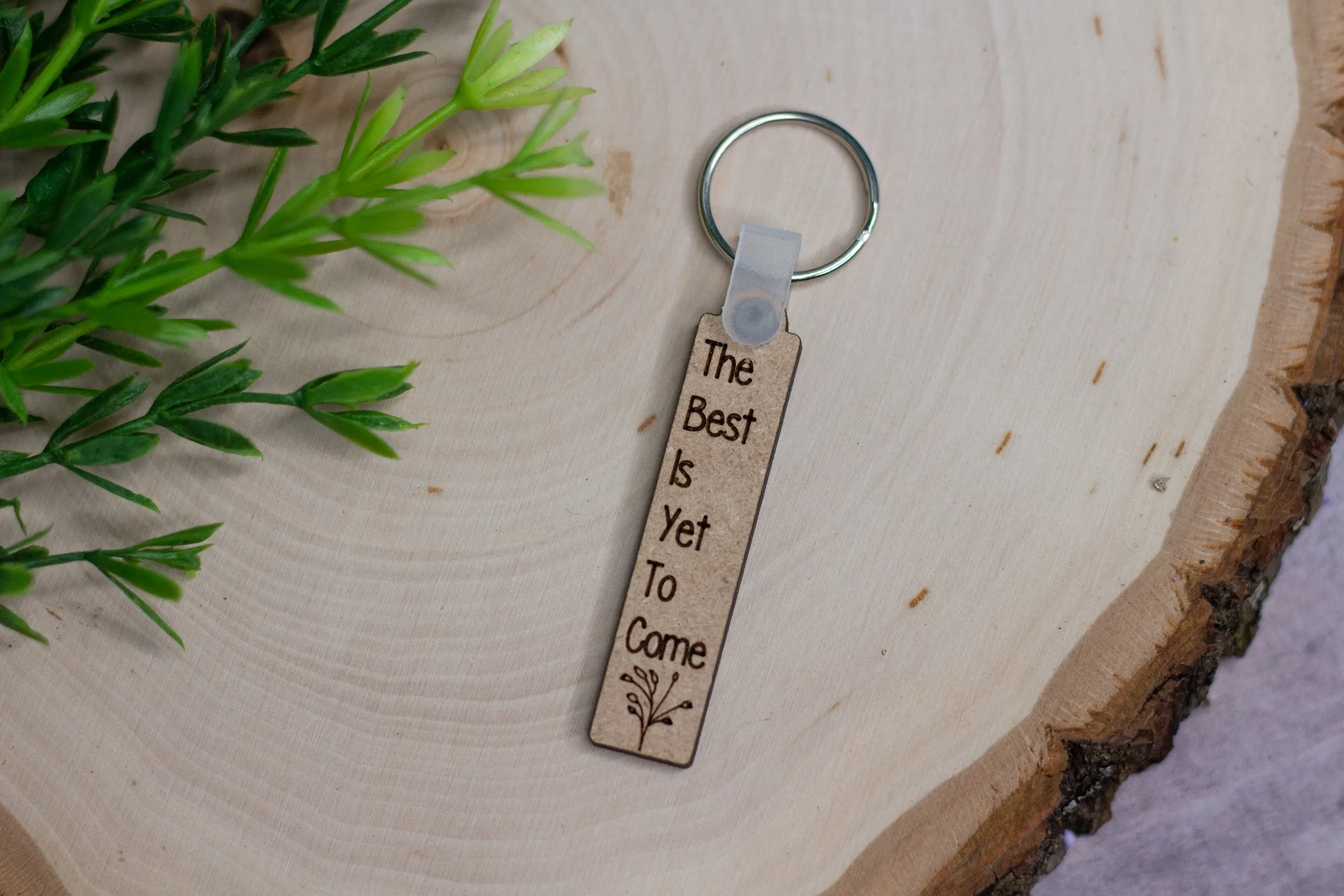 "The Best Is Yet To Come" Keychain
